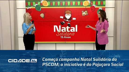 Participe: Começa campanha Natal Solidário do PSCOM; a iniciativa é do Pajuçara Social