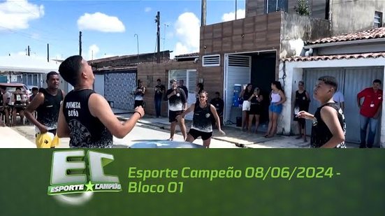 Esporte Campeão 08/06/2024 - Bloco 01