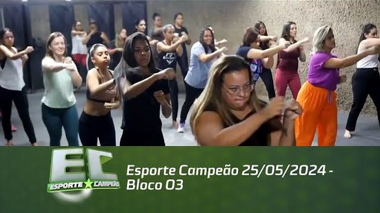 Esporte Campeão 25/05/2024 - Bloco 03